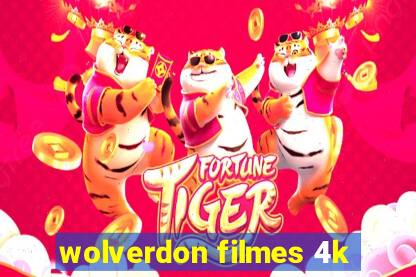 wolverdon filmes 4k